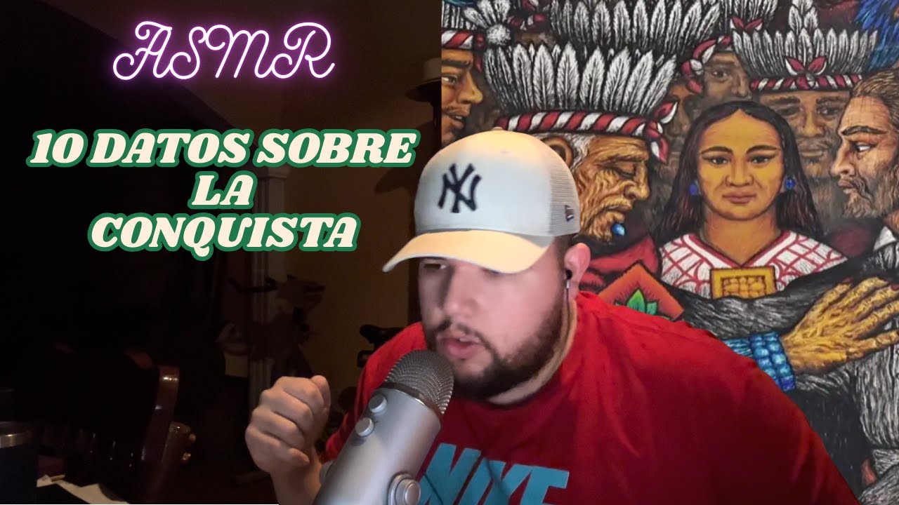 ASMR - 1O DATOS SOBRE LA CONQUISTA DE TENOCHTITLÁN (SUSURROS CERCANOS AL MIC)