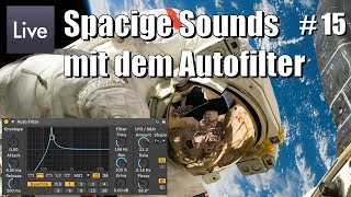 Science Fiction Soundeffekte mit dem Ableton Autofilter erzeugen! Ganz ohne Instrument! 😲