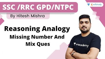 Reasoning Analogy Missing Number And Mix Ques | SSC RRC GPD NTPC | By Hitesh Mishra