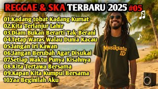 Kumpulan Musik Reggae Ska Terbaru 2025 || Kadang Tobat Kadang Kumat || Full Album 🌻🎶 #5