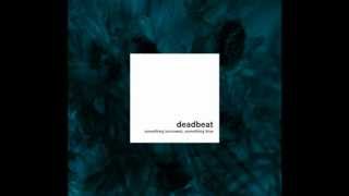 Deadbeat - A Joyful Noise (part I)
