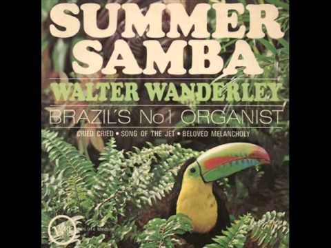 Walter Wanderley - Summer Samba (So Nice)