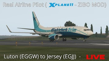 X-Plane 11 | Real Airline Pilot LIVE (ZIBO MOD 737) Luton - Jersey | SHORT RUNWAY OPERATIONS