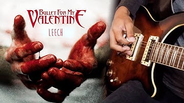 LEECH - Bullet For My Valentine • Guitar Cover