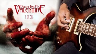 LEECH - Bullet For My Valentine • Guitar Cover