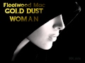 Thumb of Gold Dust Woman video