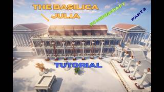 The Basilica Julia Tutorial | Part 2/2