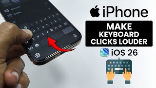 [iOS 26] How to Increase Keyboard Typing Sound on iPhone