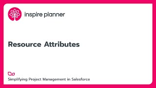 Resource Attributes - Inspire Planner | Salesforce Project Management App
