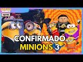 MINIONS 3 VEM AÍ devido ao SUCESSO de MEU MALVADO FAVORITO 4 - DREAM NEWS