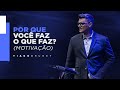 Tiago Brunet - Por que você faz o que faz? (Motivação)