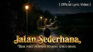 JALAN SEDERHANA - Aku memilih tenang daripada sibuk menyenangkan semua orang - lagu galau tersedih