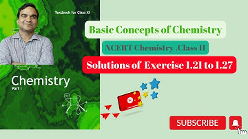 Exercise 1.21 to 1.27 Some basic Concepts of Chemistry,NCERT Chemistry-Class 11