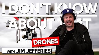 Drones | I Don't Know About That with Jim Jefferies #127