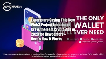 Experts are Saying This New Web3 Project Launchpad XYZ is the Best Crypto App in 2023 for Newcomers