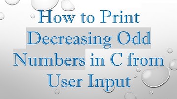 How to Print Decreasing Odd Numbers in C from User Input