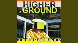 Video thumbnail of "Kafe Hu - Higher Ground (feat. Credit Card)"