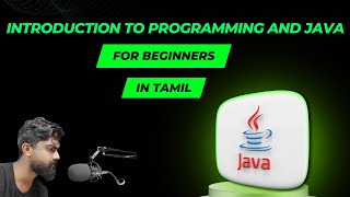 Introduction to Programming and Java for Beginners | Java Tutorial for Beginners - #01