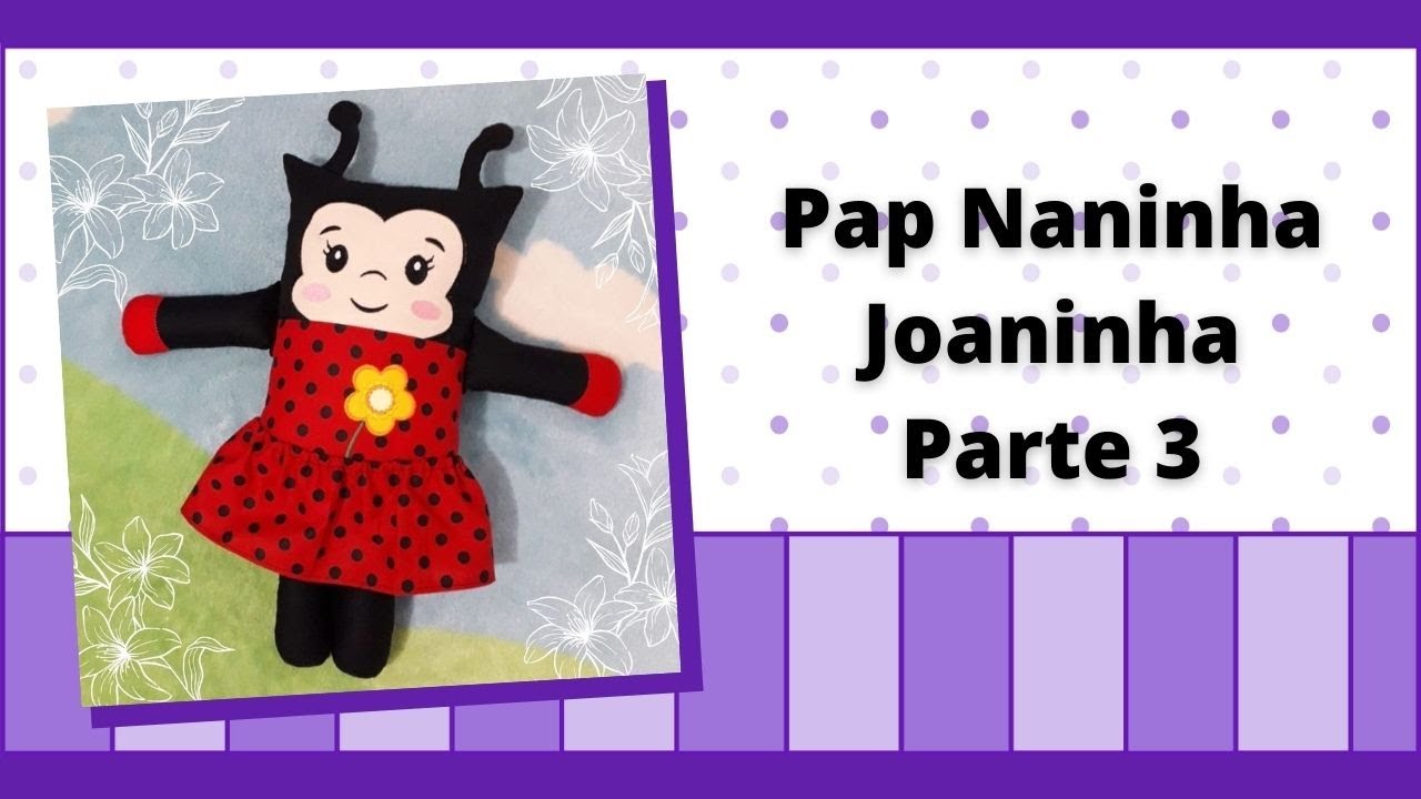 Pap Naninha Joaninha Parte 3