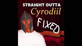 Straight Outta Cyrodiil but I fixed the second part