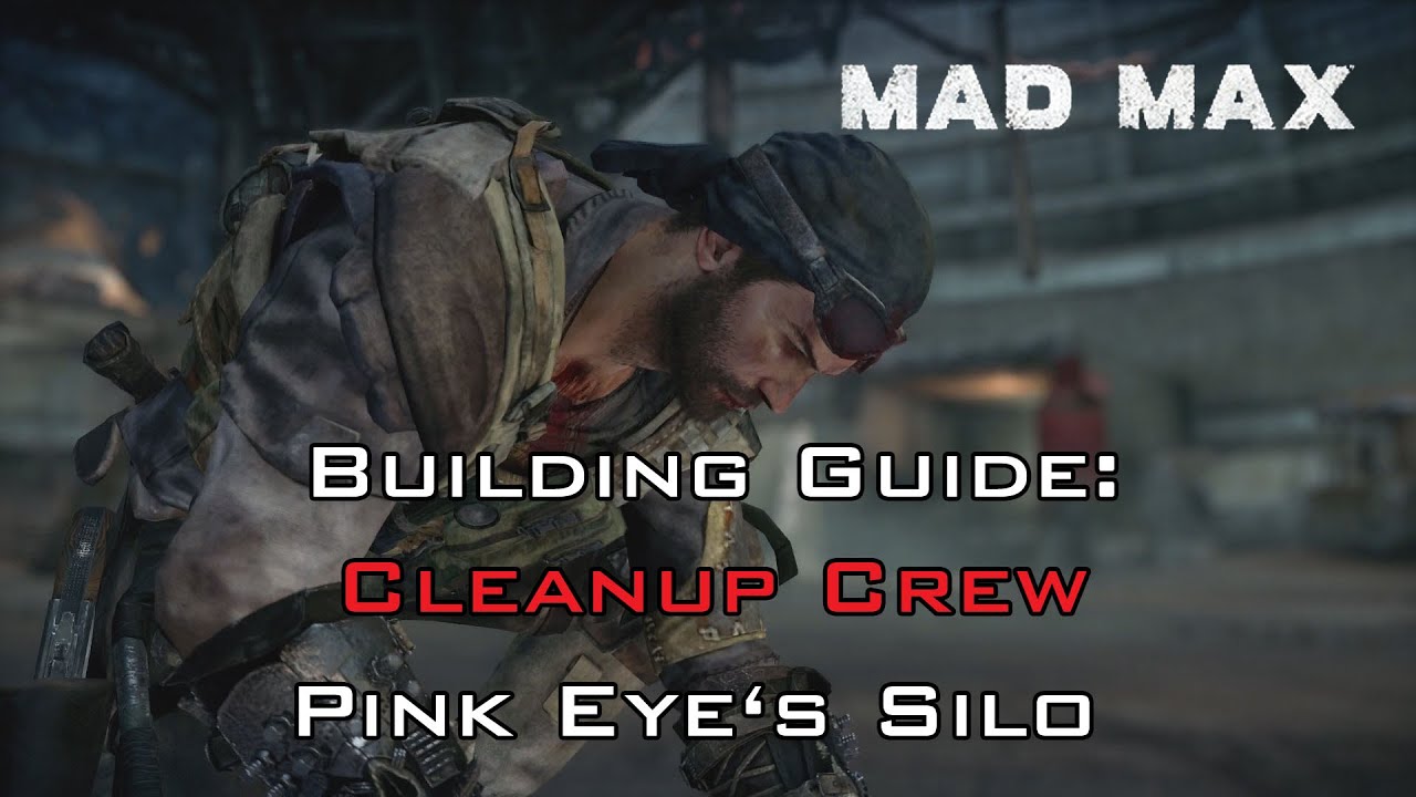 Mad Max (Video Game) - Cleanup Crew Project - Pink Eye's Silo