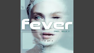 Fever (Extended Mix) - DMNDS, BELLA X