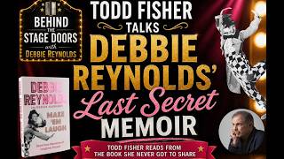 Todd Fisher Reads From Debbie Reynolds' Last Secret Memoir!