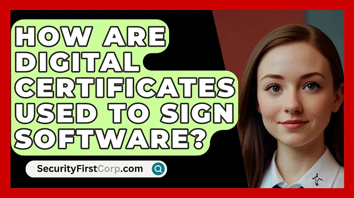 How Are Digital Certificates Used To Sign Software? - SecurityFirstCorp.com
