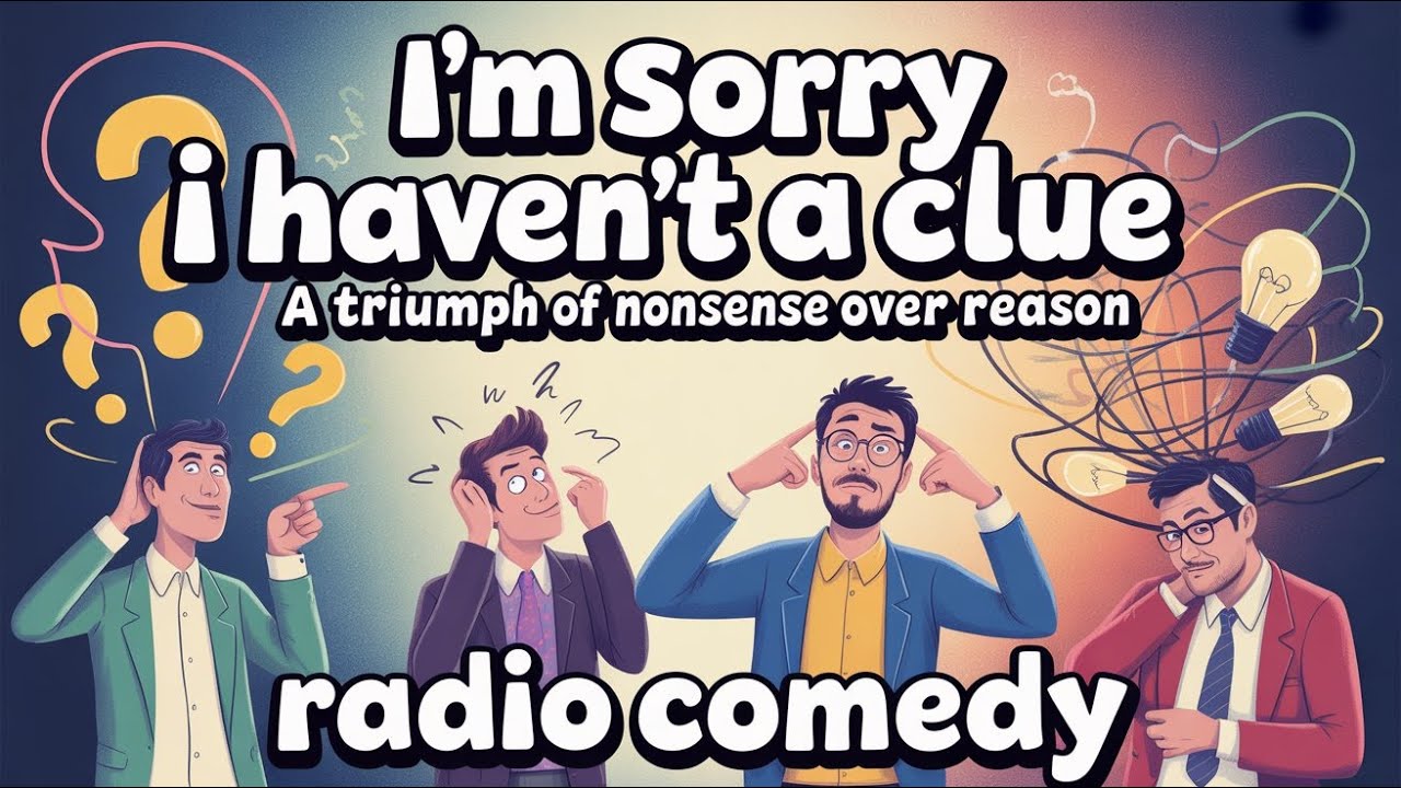 I'm Sorry I Haven't a Clue | A Triumph of Nonsense Over Reason | Radio Comedy