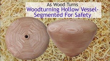 Woodturning Hollow Vessel - Segmented For Safety