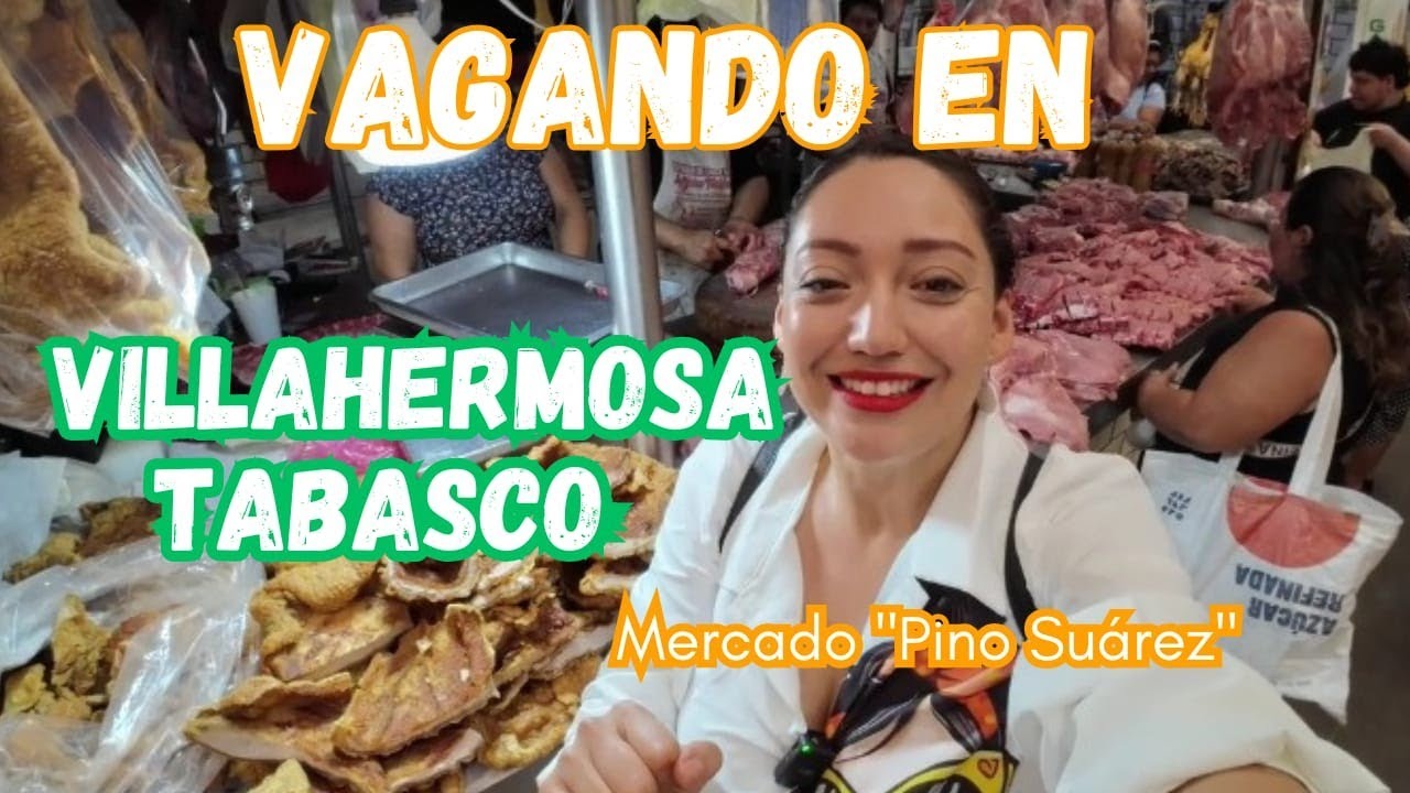 VAGANDO EN EL MERCADO DE VILLAHERMOSA, TABASCO.