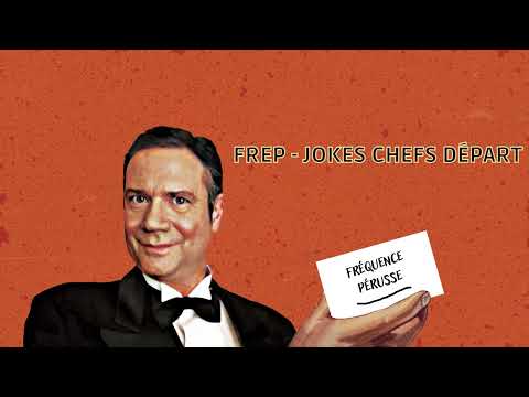 Les 2 minutes du peuple – Fréquence Pérusse – Jokes Chefs Départ