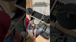 Electric Drums Without the Electric