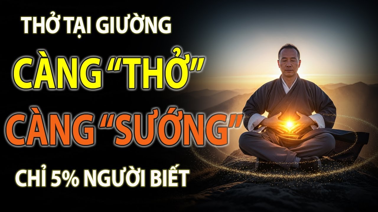 Bí Mật 8 Cách Thở Tụ Khí Đan Điền Tại Giường, Càng Thở Càng Sướng