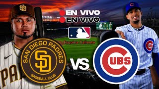 EN VIVO: SAN DIEGO PADRES vs CHICAGO CUBS  MLB LIVE  PLAY BY PLAY