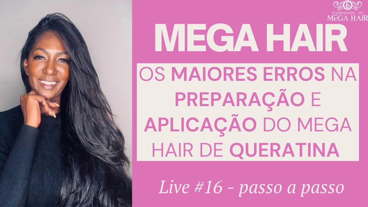 MAIORES ERROS DO MEGA HAIR DE QUERATINA - LIVE#16