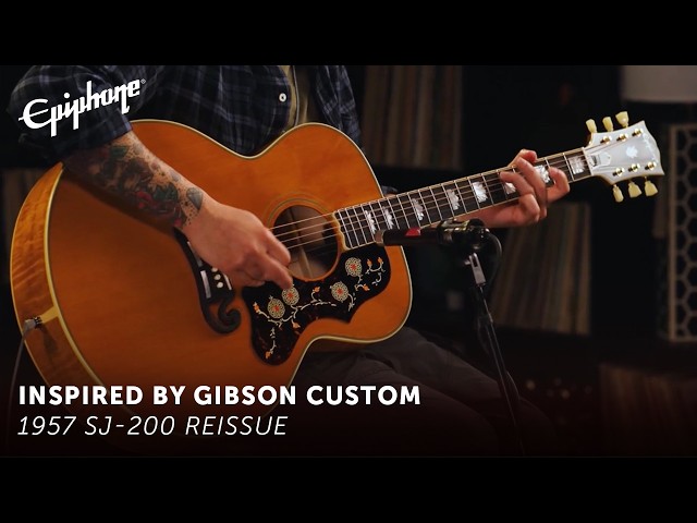Epiphone 1957 SJ-200 Reissue – Epiphone Inspired by Gibson Custom