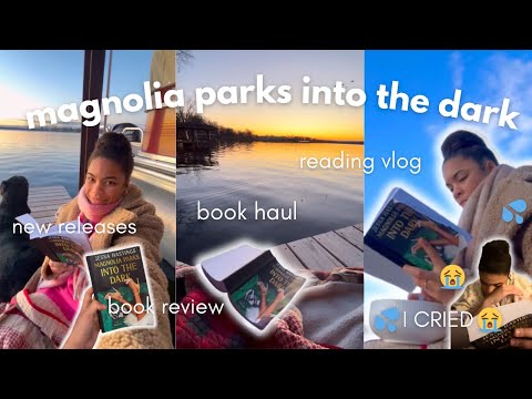 magnolia parks into the dark reading vlog *I CRIED* 😭😭💦 | spoiler free reading vlog