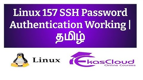 #Linux 157 SSH Password Authentication Working | Ekascloud | Tamil