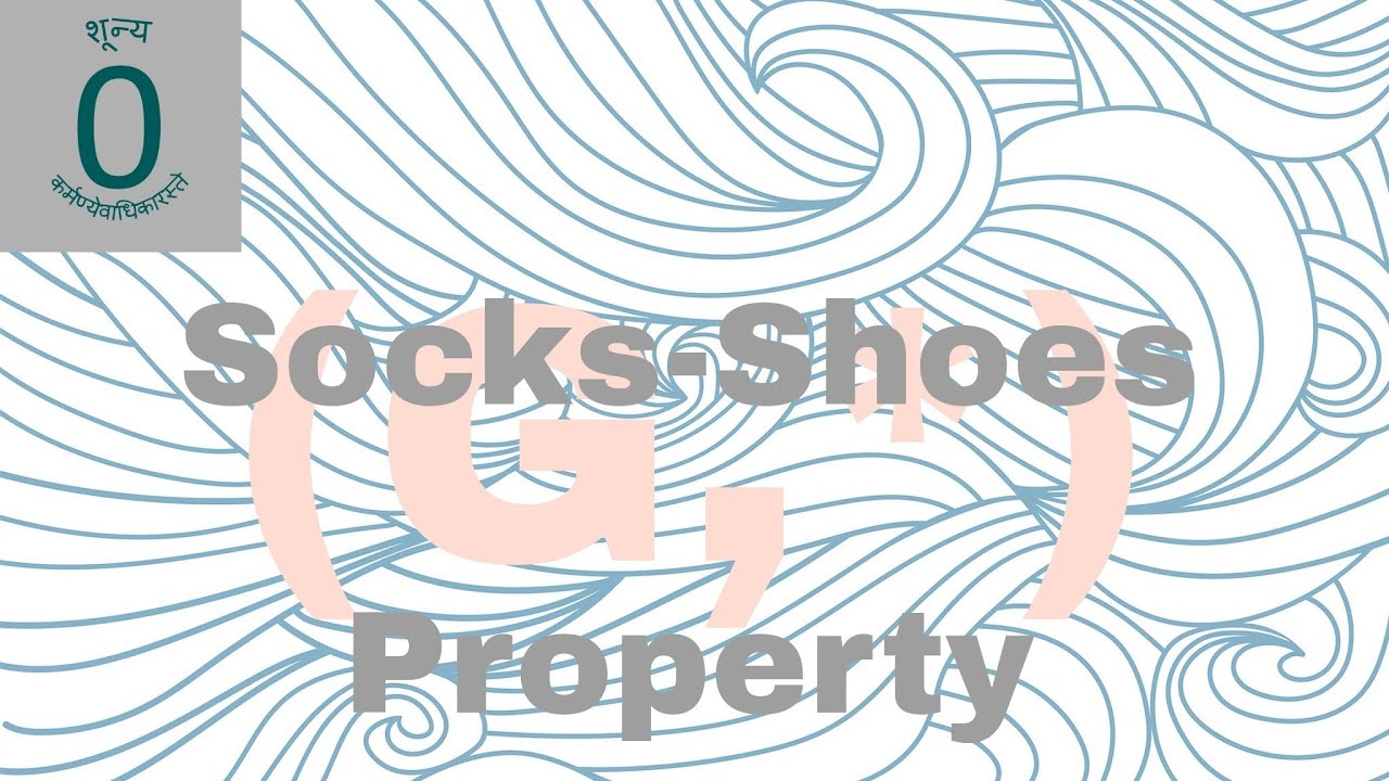 Socks Shoes Property Abstract Algebra Group शून्य YouTube