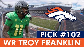 Broncos TRADE Up To Select Wide Receiver Troy Franklin In Round 4 Of 2024 NFL Draft | Broncos News