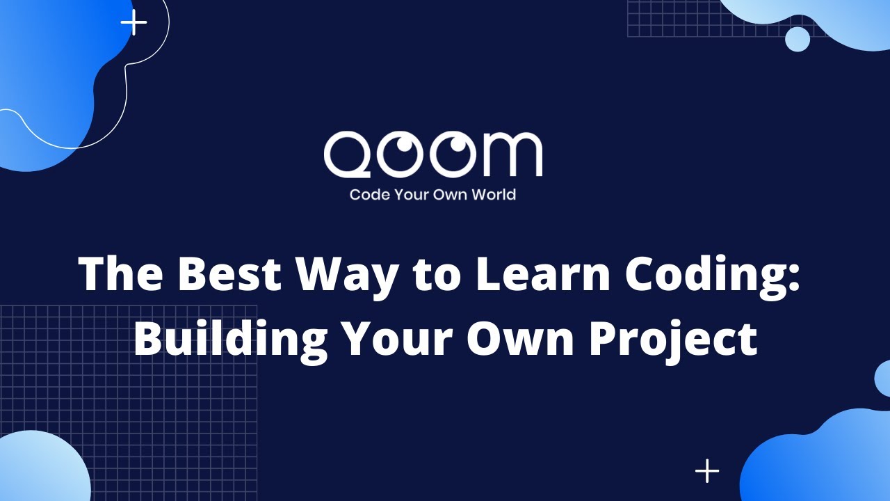 The Best Way to Learn Coding: Building Your Own Project with Qoom
