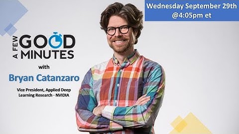 A Few Good Minutes with Bryan Catanzaro of NVIDIA