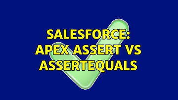Salesforce: Apex assert vs assertEquals (2 Solutions!!)