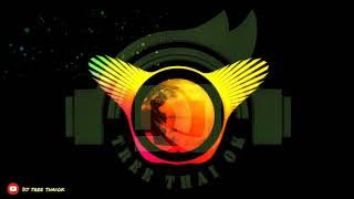 DJ TERAJANA FULL BASSS 2021 || DJ TREE THAIOK|| muantulll tul tul