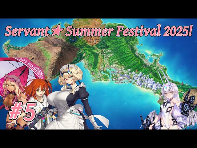 Fate/Grand Order - Servant☆Summer Festival 2025! 】 #5; TIME FOR