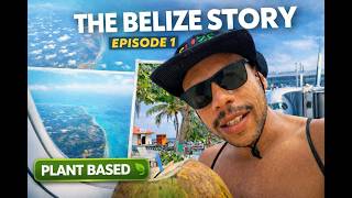 THE BELIZE STORY - EPISODE 1 #belize #plantbased #documentary