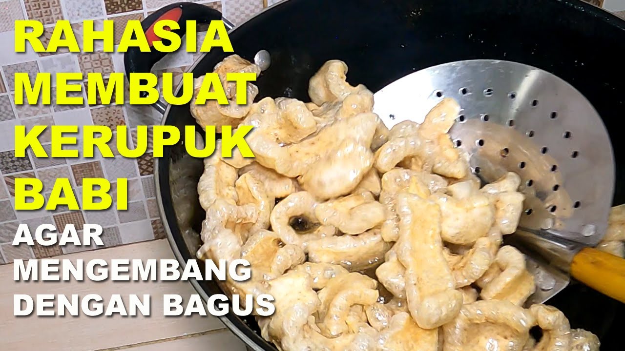 RAHASIA MEMBUAT KERUPUK BABI AGAR MENGEMBANG DENGAN BAGUS
