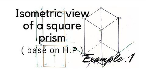 Isometric view of square prism ( base on HP and axis vertical)