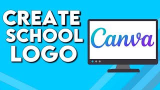 How To Make And Create School Logo on Canva PC